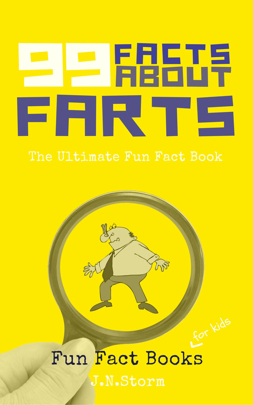 99 Facts About Farts - The Ultimate Fun Fact Book